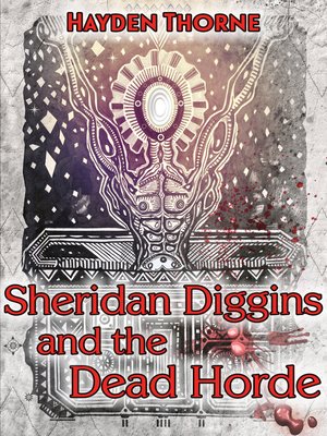 cover image of Sheridan Diggins and the Dead Horde